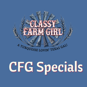 A New Online Sale Every Week:   CFG (Classy Farm Girl) Specials FAQ