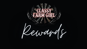 Classy Farm Girl Rewards